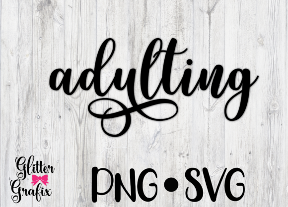 Adulting SVG Cut File for Crafts and Graphics