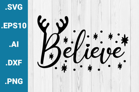 Christmas SVG Believe Cricut Quote for Graphics and Crafts