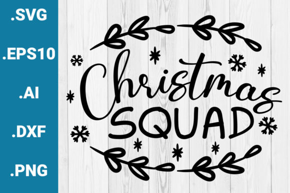Christmas SVG Christmas Squad Quote for Crafts and Graphics