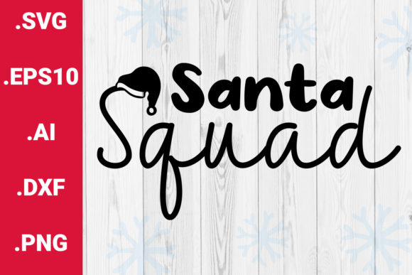 Christmas SVG Santa Squad Quote for Crafts and Graphics