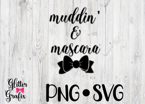 Muddin and Mascara SVG Cut File for Graphics and Crafts