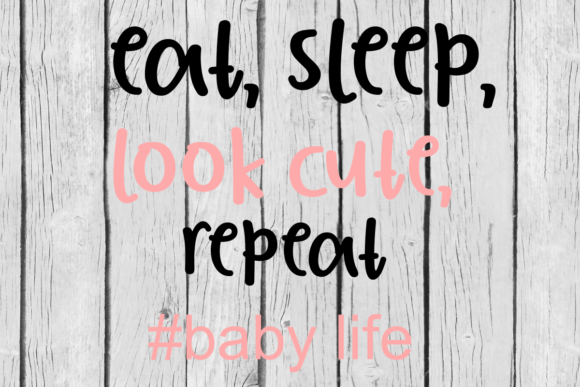 SVG Cut File Baby Life Quote Design for Crafts and Graphics