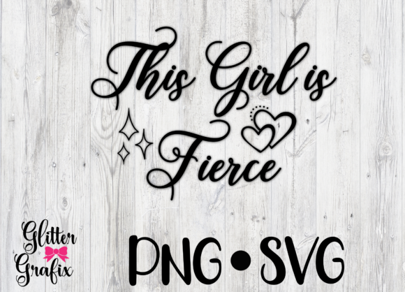 This Girl is Fierce SVG Cut File for Graphics and Crafts